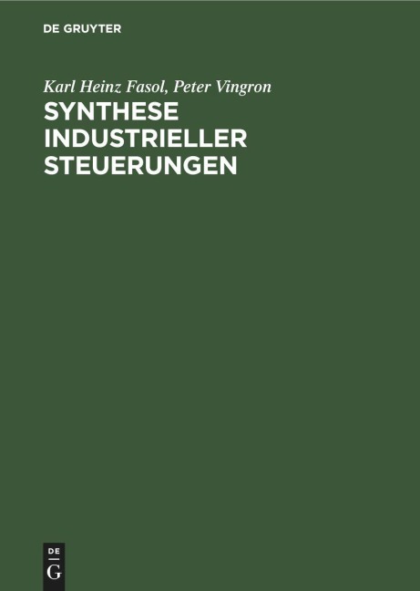 Synthese industrieller Steuerungen - Peter Vingron, Karl Heinz Fasol