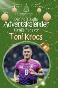 Cover-Bild zum Titel 'Der inoffizielle Adventskalender für alle Fans von Toni Kroos' von 'David Schulz'