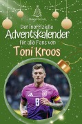 Cover-Bild zum Titel 'Der inoffizielle Adventskalender für alle Fans von Toni Kroos' von 'David Schulz'
