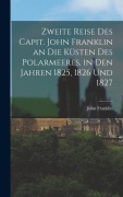 Cover-Bild zum Titel 'Zweite Reise Des Capit. John Franklin an Die Küsten Des Polarmeeres, in Den Jahren 1825, 1826 Und 1827' von 'John Franklin'