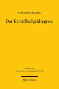 Cover-Bild zum Titel 'Der Kartellbußgeldregress' von 'Stefanie Leclerc'