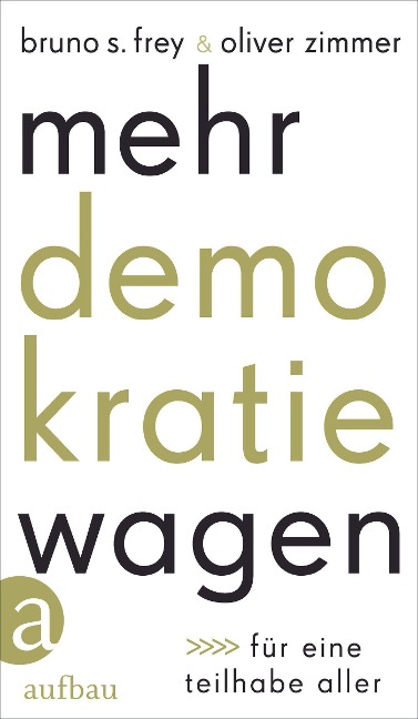 Mehr Demokratie wagen - Bruno S. Frey, Oliver Zimmer