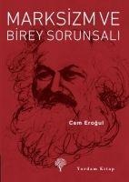 Marksizm ve Birey Sorunsali - Cem Erogul