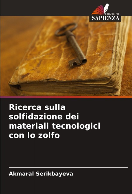 Ricerca sulla solfidazione dei materiali tecnologici con lo zolfo - Akmaral Serikbayeva