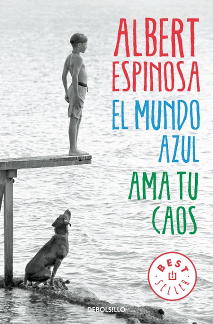 El Mundo Azul: AMA Tu Caos / The Blue World: Love Your Chaos - Albert Espinosa