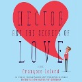 Hector and the Secrets of Love Lib/E - François Lelord