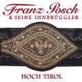 Hoch Tirol - Franz & Seine Innbrüggler Posch