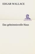 Das geheimnisvolle Haus - Edgar Wallace