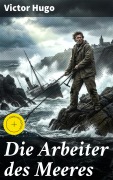 Cover-Bild zum Titel 'Die Arbeiter des Meeres' von 'Victor Hugo'