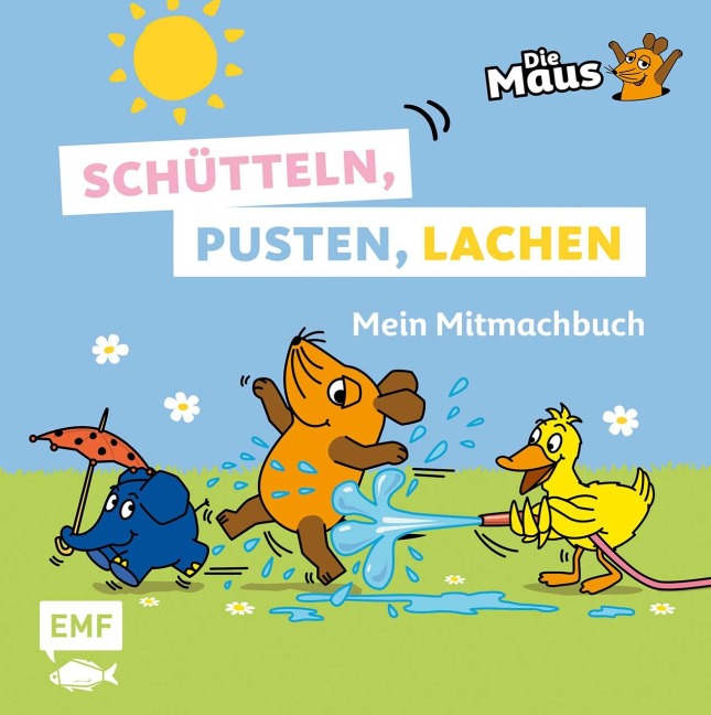 Die Sendung mit der Maus - Schütteln, pusten, lachen - Mein Mitmachbuch - 