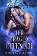 Cover-Bild zum Titel 'Her Dragon Defender: A Rapunzel Retelling' von 'Demelza Carlton'