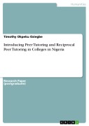 Cover-Bild zum Titel 'Introducing Peer Tutoring and Reciprocal Peer Tutoring in Colleges in Nigeria' von 'Timothy Okpeku Oziegbe'