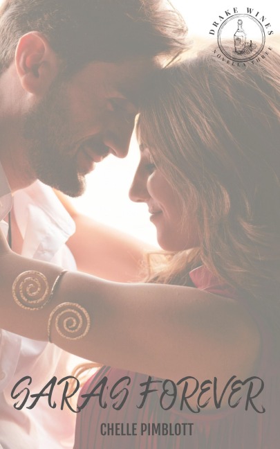 Sara's Forever (Drake Wines, #3.5) - Chelle Pimblott