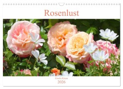 Cover-Bild zum Titel 'Rosenlust (Wandkalender 2026 DIN A3 quer), CALVENDO Monatskalender' von 'Gisela Kruse'