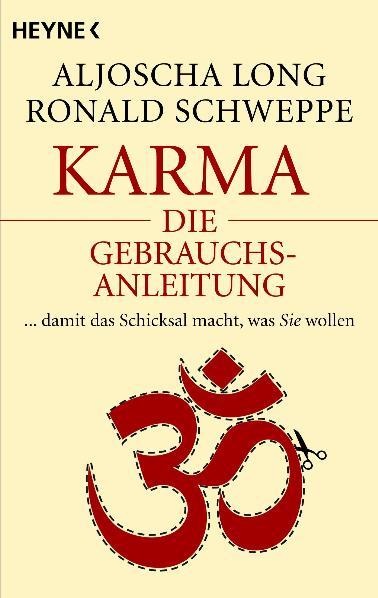 Karma - die Gebrauchsanleitung - Aljoscha A. Long, Ronald P. Schweppe
