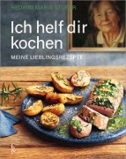 Cover-Bild zum Titel 'Ich helf dir kochen - Meine Lieblingsrezepte' von 'Hedwig Maria Stuber'