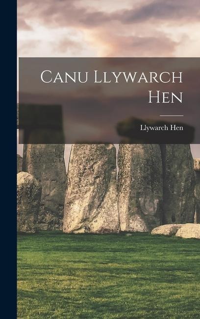 Canu Llywarch Hen - Hen Llywarch