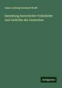 Cover-Bild zum Titel 'Sammlung historischer Volkslieder und Gedichte der Deutschen' von 'Oskar Ludwig Bernhard Wolff'