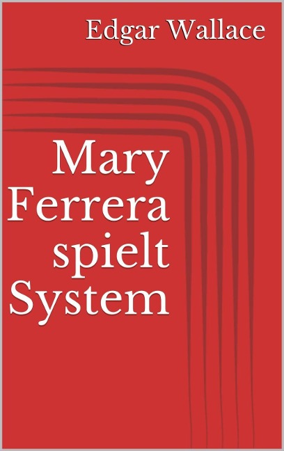 Mary Ferrera spielt System - Edgar Wallace