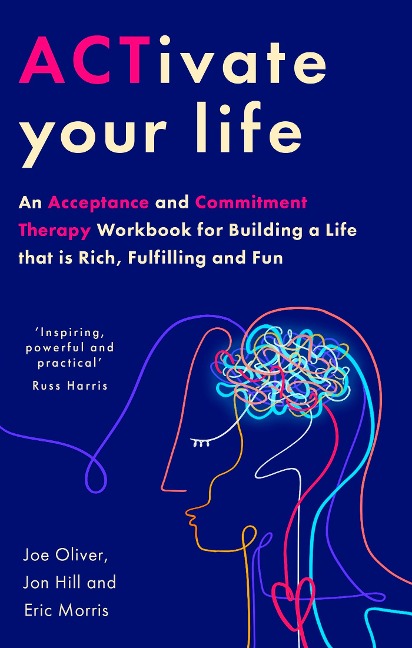 ACTivate Your Life - Joe Oliver, Jon Hill, Eric Morris