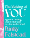 Cover-Bild zum Titel 'The Making of You' von 'Binky Felstead'