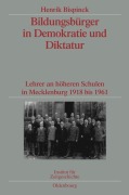 Cover-Bild zum Titel 'Bildungsbürger in Demokratie und Diktatur' von 'Henrik Bispinck'