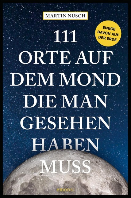 111 Orte auf dem Mond, die man gesehen haben muss - Martin Nusch