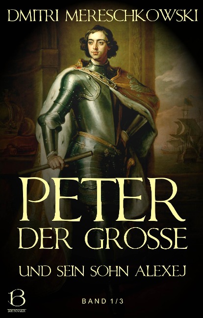 Peter der Große (und sein Sohn Alexej). Band 1 - Dmitri Mereschkowski