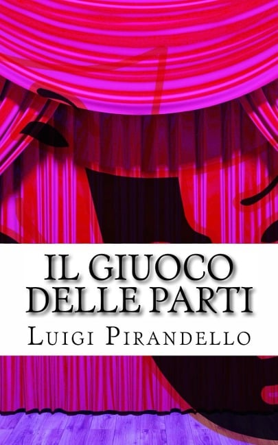 Il giuoco delle parti - Luigi Pirandello