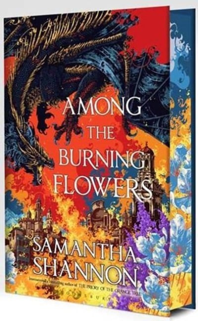 Among the Burning Flowers. Hardback Exclusive Sprayed Edge Edition - Samantha Shannon