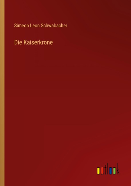 Die Kaiserkrone - Simeon Leon Schwabacher