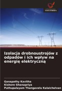 Cover-Bild zum Titel 'Izolacja drobnoustrojów z odpadów i ich wp¿yw na energi¿ elektryczn¿' von 'Ganapathy Kavitha, Kishore Ghanapriya, Puthupalayam Thangavelu Kalaichelvan'