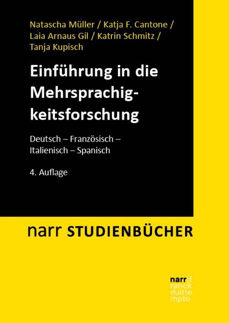 Einführung in die Mehrsprachigkeitsforschung - Natascha Müller, Katja F. Cantone, Laia Arnaus Gil, Katrin Schmitz, Tanja Kupisch