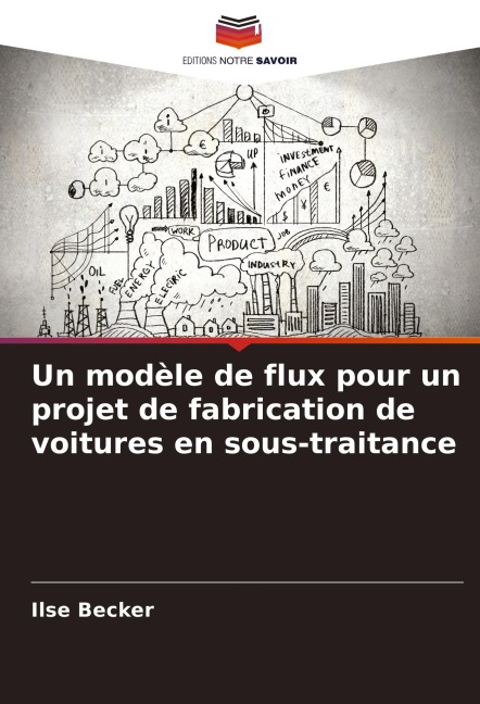 Un modèle de flux pour un projet de fabrication de voitures en sous-traitance - Ilse Becker