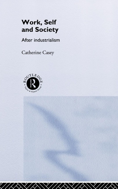 Work, Self and Society - Catherine Casey