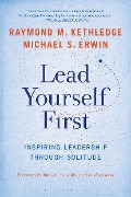 Cover-Bild zum Titel 'Lead Yourself First' von 'Raymond M. Kethledge, Michael S. Erwin'