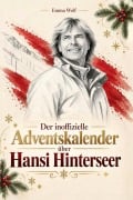 Cover-Bild zum Titel 'Der inoffizielle Adventskalender über Hansi Hinterseer' von 'Emma Wolf'