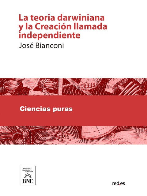 La teoria darwiniana y la Creación llamada independiente - Giovanni Giuseppe Bianconi