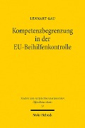 Cover-Bild zum Titel 'Kompetenzbegrenzung in der EU-Beihilfenkontrolle' von 'Lennart Gau'