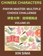 Learn Chinese Characters (Part 20) - Recognize Simplified Chinese Characters from the given English and pinyin, Test Series for Easy Chinese and HSK Preparation Lessons, Objective Multiple Answer Type Questions - Sima Xin