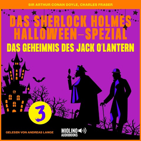 Das Sherlock Holmes Halloween-Spezial (Das Geheimnis des Jack O'Lantern, Folge 3) - Arthur Conan Doyle, Charles Fraser