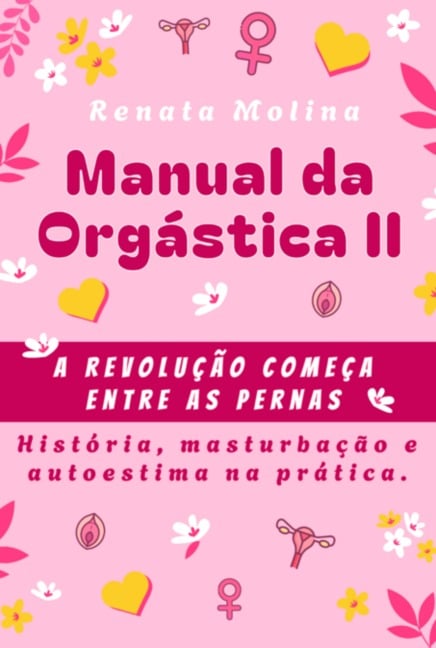 Manual Da Orgástica Ii - Renata Molina