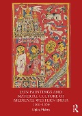 Cover-Bild zum Titel 'Jain Paintings and Material Culture of Medieval Western India' von 'Lipika Maitra'