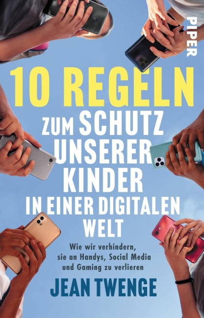 Zehn Regeln zum Schutz unserer Kinder in einer digitalen Welt - Jean Twenge