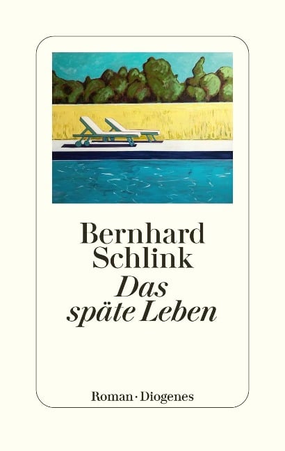 Das späte Leben - Bernhard Schlink