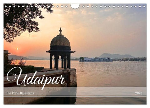 Udaipur die Perle Rajastans (Wandkalender 2025 DIN A4 quer), CALVENDO Monatskalender - Robert Styppa