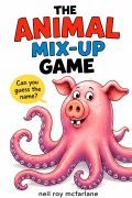 Cover-Bild zum Titel 'The Animal Mix-up Game' von 'Neil McFarlane'