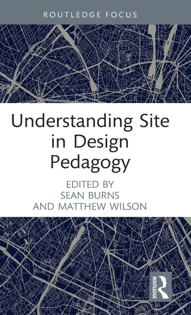 Understanding Site in Design Pedagogy - 