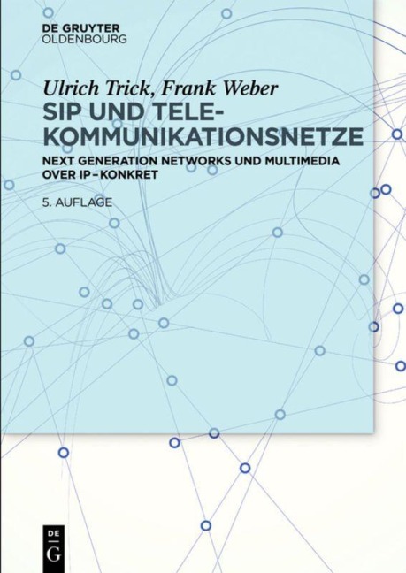 SIP und Telekommunikationsnetze - Frank Weber, Ulrich Trick