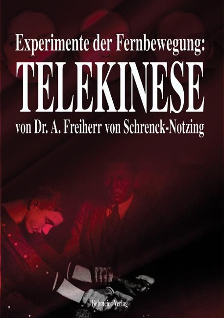 Experimente der Fernbewegung - Telekinese - A. Freiherr von Schrenck-Notzing